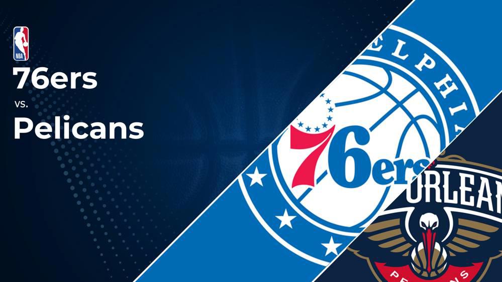 76ers vs. Pelicans Prediction & Picks: Line, Spread, Over/Under - January 10