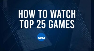 How to Watch Top 25 College Basketball Games - Saturday, January 11